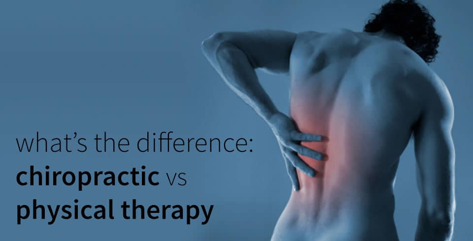 What’s the difference between a Chiropractor and Physical Therapist?